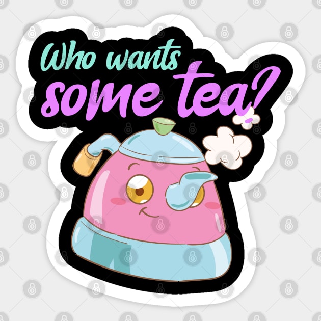 who wants some tea Sticker by FromBerlinGift